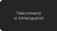 Telecomenzi si intrerupatori