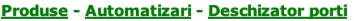 Produse - Automatizari - Deschizator porti
