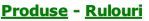 Produse - Rulouri
